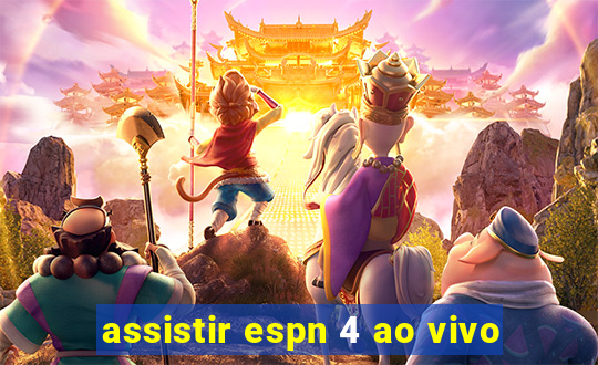 assistir espn 4 ao vivo